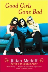 Good Girls Gone Bad : A Novel