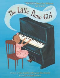 The Little Piano Girl: The Story of Mary Lou Williams, Jazz Legend