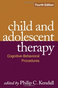 Child and Adolescent Therapy, Fourth Edition: Cognitive-Behavioral Procedures