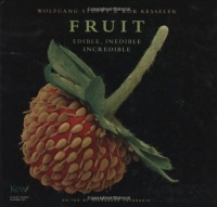 Fruit: Edible, Inedible, Incredible