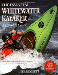 The Essential Whitewater Kayaker: A Complete Course