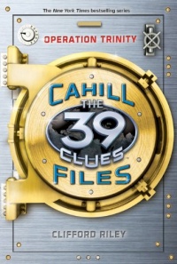 Operation Trinity (39 Clues: The Cahill Files, Book 1)