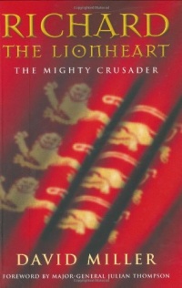 Richard the Lionheart: The Mighty Crusader