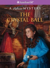 The Crystal Ball: A Rebecca Mystery (American Girl Mysteries)