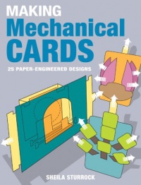 Making Mechanical Cards: 25 Paper-Engineered Designs