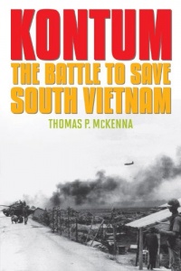 Kontum: The Battle to Save South Vietnam (Battles and Campaigns)