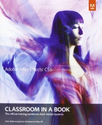 Adobe After Effects CS6 Classroom in a Book