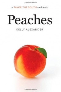 Peaches: A Savor the SouthTM Cookbook (Savor the South Cookbooks)