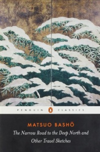 The Narrow Road to the Deep North and Other Travel Sketches (Penguin Classics)