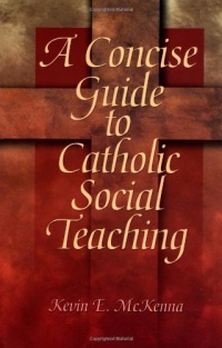 A Concise Guide to Catholic Social Teaching (Concise Guide Series)