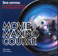 Moviemaking Course: Expanded and Updated for the Digital Generation