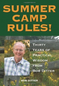 Summer Camp Rules! Thirty Years of Practical Wisdom from Bob Ditter