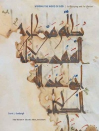 Writing the Word of God: Calligraphy and the Qur'an (Museum of Fine Arts, Houston)