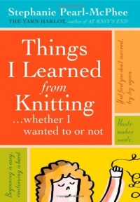 Things I Learned From Knitting: ...whether I wanted to or not