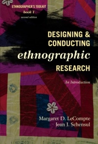 Designing and Conducting Ethnographic Research: An Introduction (Ethnographer's Toolkit, Second Edition)