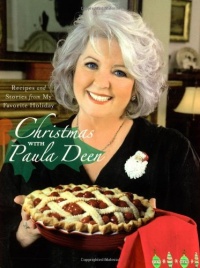 Christmas with Paula Deen: Recipes and Stories from My Favorite Holiday