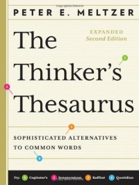 The Thinker's Thesaurus: Sophisticated Alternatives to Common Words (Expanded Second Edition)