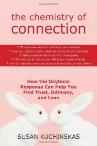 The Chemistry of Connection: How the Oxytocin Response Can Help You Find Trust, Intimacy, and Love