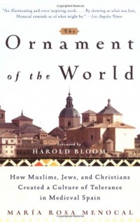 The Ornament of the World: How Muslims, Jews and Christians Created a Culture of Tolerance in Medieval Spain