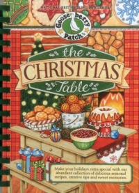 The Christmas Table: Make Your Holidays Extra Special With Our Abundant Collection of Delicious Seasonal Recipes, Creative Tips and Sweet Memories (Seasonal Cookbook Collection)