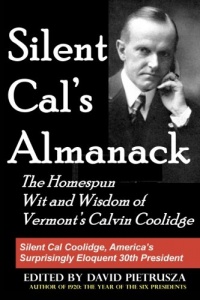 Silent Cal's Almanack: The Homespun Wit and Wisdom of Vermont's Calvin Coolidge