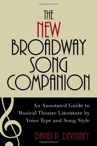 The New Broadway Song Companion: An Annotated Guide to Musical Theatre Literature by Voice Type and Song Style