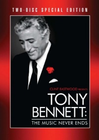 Tony Bennett: The Music Never Ends (Two-Disc Special Edition)