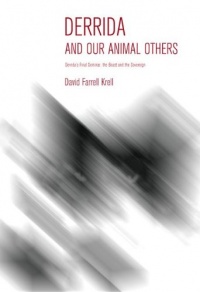 Derrida and Our Animal Others: Derrida's Final Seminar, the Beast and the Sovereign (Studies in Continental Thought)