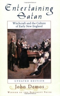 Entertaining Satan: Witchcraft and the Culture of Early New England