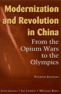 Modernization and Revolution in China: From the Opium Wars to the Olympics (East Gate Books)