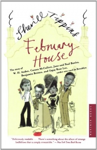 February House:  The Story of W. H. Auden, Carson McCullers, Jane and Paul Bowles, Benjamin Britten, and Gypsy Rose Lee, Under One Roof in Brooklyn