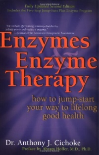 Enzymes & Enzyme Therapy : How to Jump-Start Your Way to Lifelong Good Health