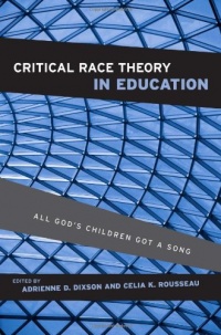 Critical Race Theory in Education: All God's Children Got a Song