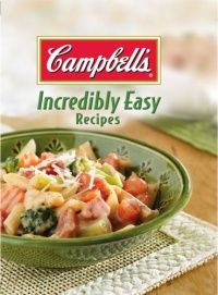 Campbell's Incredibly Easy Recipes (Incredibly Easy Cookbooks)