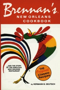 Brennan's New Orleans Cookbook...and the Story of the Fabulous New Orleans Restaurant [The Original Classic Recipes]