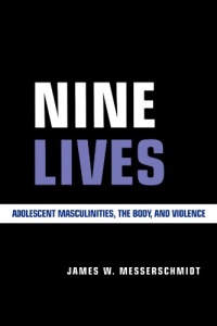 Nine Lives: Adolescent Masculinities, The Body And Violence