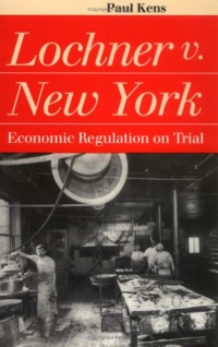 Lochner v. New York: Economic Regulation on Trial