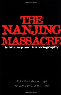 The Nanjing Massacre in History and Historiography (Asia: Local Studies / Global Themes)