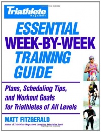 Triathlete Magazine's Essential Week-by-Week Training Guide: Plans, Scheduling Tips, and Workout Goals for Triathletes of All Levels