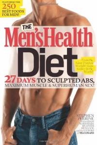 The Men's Health Diet: 27 Days to Sculpted Abs, Maximum Muscle & Superhuman Sex!