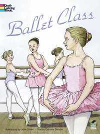 Ballet Class Coloring Book (Dover Fashion Coloring Book)