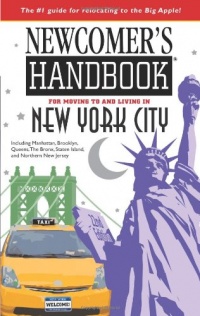 Newcomer's Handbook for Moving to and Living in New York City: Including Manhattan, Brooklyn, Queens, The Bronx, Staten Island, and Northern New Jersey