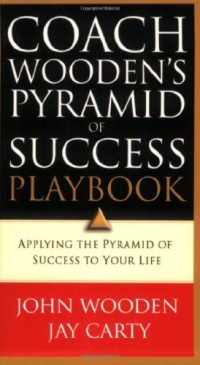 Coach Wooden's Pyramid of Success Playbook: Applying the Pyramid of Success to Your Life