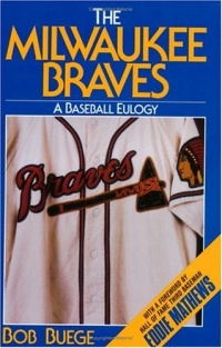 The Milwaukee Braves: A Baseball Eulogy