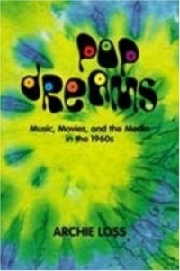 Pop Dreams: Music, Movies, and the Media in the American 1960's (Harbrace Books on America Since 1945)