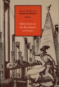 Reflections on the Revolution in France (Select works of Edmund Burke, Volume 2)