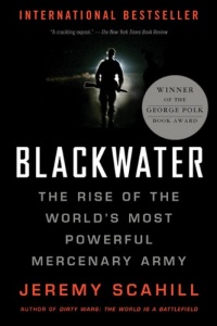 Blackwater: The Rise of the World's Most Powerful Mercenary Army [Revised and Updated]