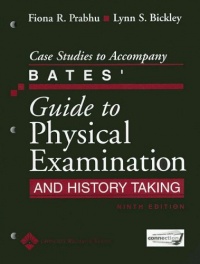 Case Studies to Accompany Bates' Guide to Physical Examination and History Taking