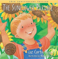 The Sunflower Parable: Special 10th Anniversary Edition (Parable Series)