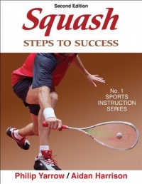 Squash: Steps to Success - 2nd Edition (Steps to Success: Sports)